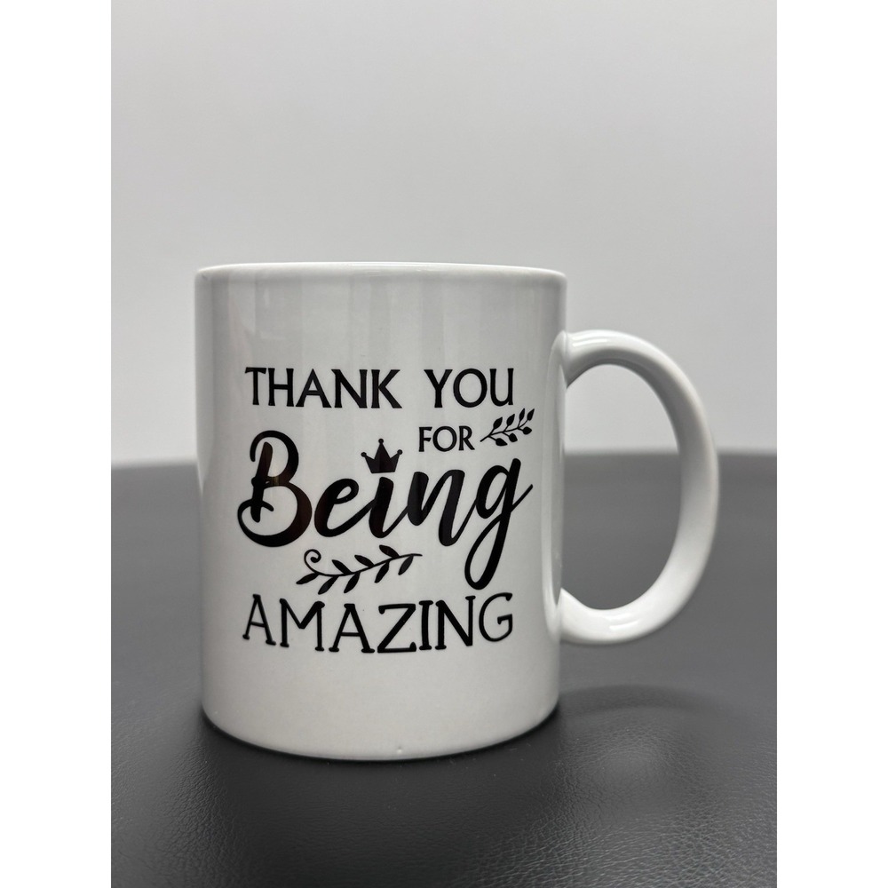 Thank You For Being Amazing Coffee Mug‎ – Gift Cup Ceramic White  Mug